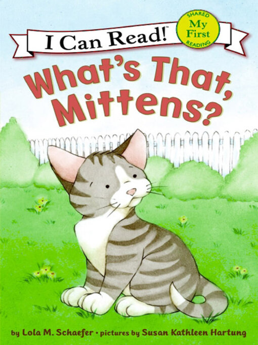 Title details for What's That, Mittens? by Lola M. Schaefer - Available